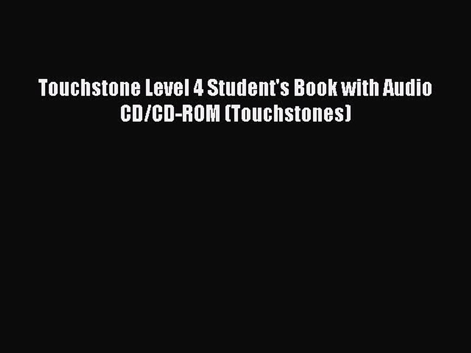 [Download PDF] Touchstone Level 4 Student's Book with Audio CD/CD-ROM (Touchstones) PDF Free