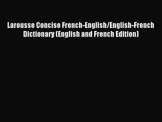 [Download PDF] Larousse Concise French-English/English-French Dictionary (English and French