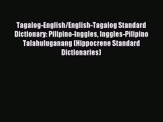 [Download PDF] Tagalog-English/English-Tagalog Standard Dictionary: Pilipino-Inggles Inggles-Pilipino