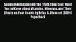 [PDF] Supplements Exposed: The Truth They Dont Want You to Know about Vitamins Minerals and