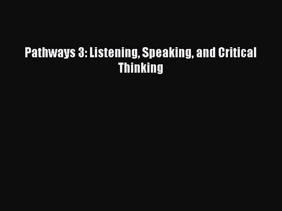 [Download PDF] Pathways 3: Listening Speaking and Critical Thinking PDF Online