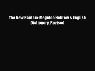 [Download PDF] The New Bantam-Megiddo Hebrew & English Dictionary Revised Ebook Online