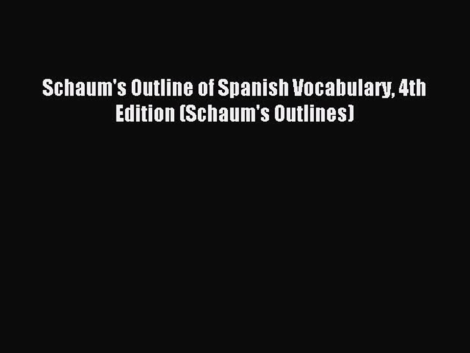 [Download PDF] Schaum's Outline of Spanish Vocabulary 4th Edition (Schaum's Outlines) Ebook