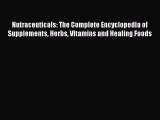 [PDF] Nutraceuticals: The Complete Encyclopedia of Supplements Herbs Vitamins and Healing Foods