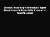 [Download PDF] Edmunds.com Strategies for Smart Car Buyers (Edmunds.com Car Buying Guide Strategies