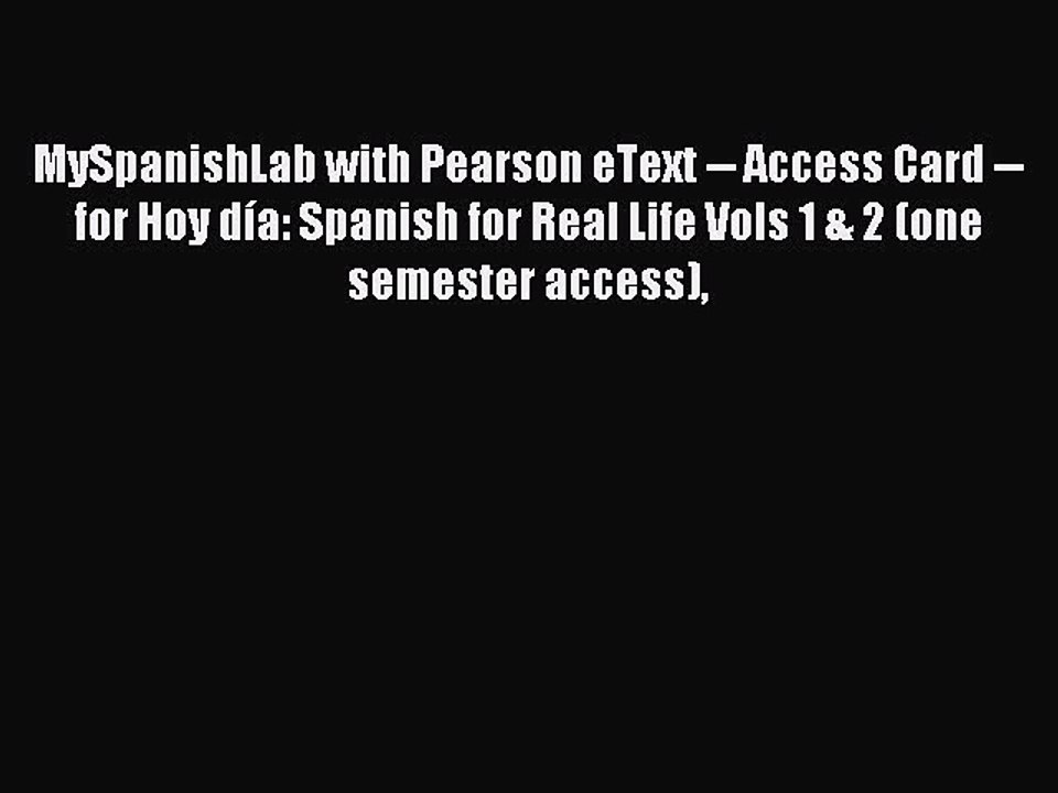 [Download PDF] MySpanishLab with Pearson eText -- Access Card -- for Hoy día: Spanish for Real