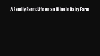 [PDF] A Family Farm: Life on an Illinois Dairy Farm [Read] Online