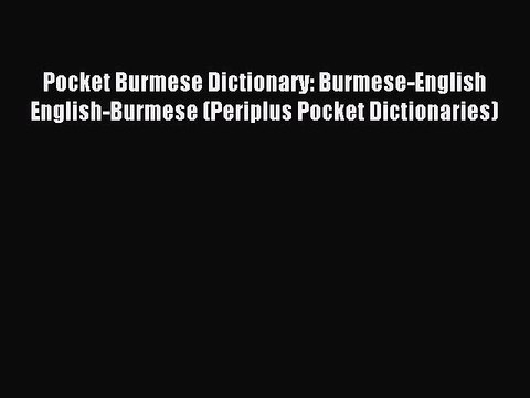 [Download PDF] Pocket Burmese Dictionary: Burmese-English English-Burmese (Periplus Pocket