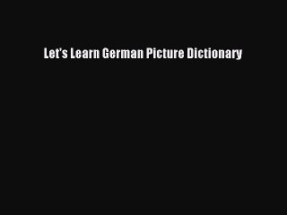 [Download PDF] Let's Learn German Picture Dictionary Ebook Free