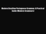 [Download PDF] Modern Brazilian Portuguese Grammar: A Practical Guide (Modern Grammars) PDF