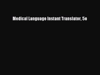 [Download PDF] Medical Language Instant Translator 5e PDF Free