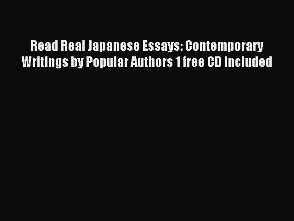 [Download PDF] Read Real Japanese Essays: Contemporary Writings by Popular Authors 1 free CD