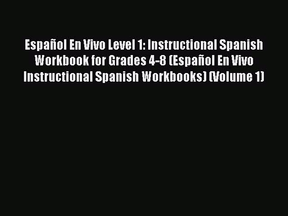 [Download PDF] Español En Vivo Level 1: Instructional Spanish Workbook for Grades 4-8 (Español
