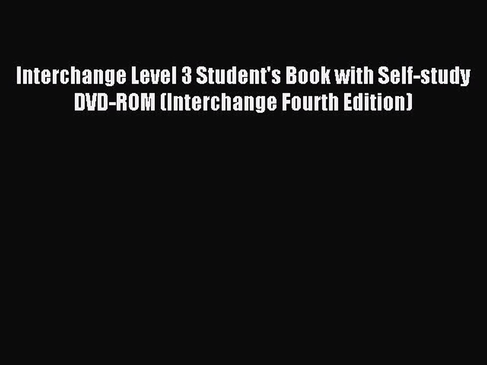 [Download PDF] Interchange Level 3 Student's Book with Self-study DVD-ROM (Interchange Fourth
