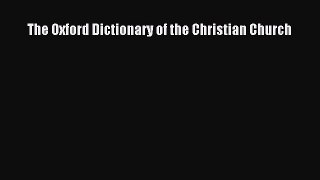 [Download PDF] The Oxford Dictionary of the Christian Church Read Online