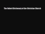 [Download PDF] The Oxford Dictionary of the Christian Church Read Online