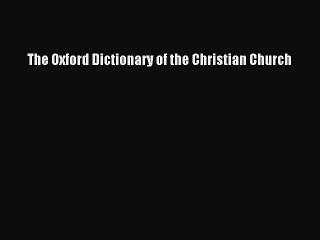 [Download PDF] The Oxford Dictionary of the Christian Church Read Online