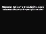 [Download PDF] A Frequency Dictionary of Arabic: Core Vocabulary for Learners (Routledge Frequency