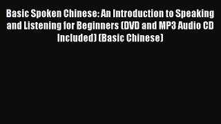 [Download PDF] Basic Spoken Chinese: An Introduction to Speaking and Listening for Beginners