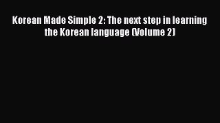 [Download PDF] Korean Made Simple 2: The next step in learning the Korean language (Volume