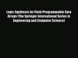 Read ‪Logic Synthesis for Field-Programmable Gate Arrays (The Springer International Series
