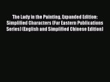 [Download PDF] The Lady in the Painting Expanded Edition: Simplified Characters (Far Eastern