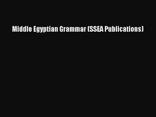[Download PDF] Middle Egyptian Grammar (SSEA Publications) Ebook Free