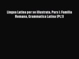 [Download PDF] Lingua Latina per se illustrata. Pars I: Familia Romana Grammatica Latina (Pt.1)