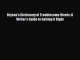 [Download PDF] Bryson's Dictionary of Troublesome Words: A Writer's Guide to Getting It Right