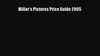 [Download PDF] Miller's Pictures Price Guide 2005 Read Free