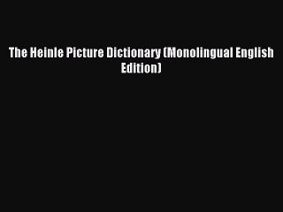 [Download PDF] The Heinle Picture Dictionary (Monolingual English Edition) Read Free