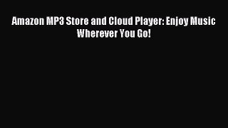[Download PDF] Amazon MP3 Store and Cloud Player: Enjoy Music Wherever You Go! Read Free