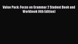 [Download PDF] Value Pack: Focus on Grammar 2 Student Book and Workbook (4th Edition) Read