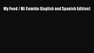 [Download PDF] My Food / Mi Comida (English and Spanish Edition) PDF Free