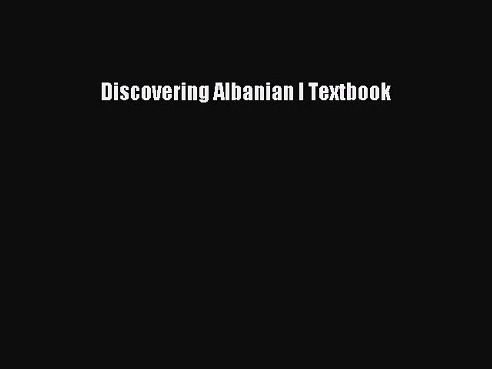 [Download PDF] Discovering Albanian I Textbook PDF Free