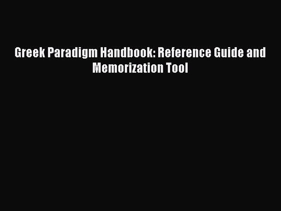 [Download PDF] Greek Paradigm Handbook: Reference Guide and Memorization Tool Ebook Free
