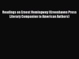 Download Readings on Ernest Hemingway (Greenhaven Press Literary Companion to American Authors)
