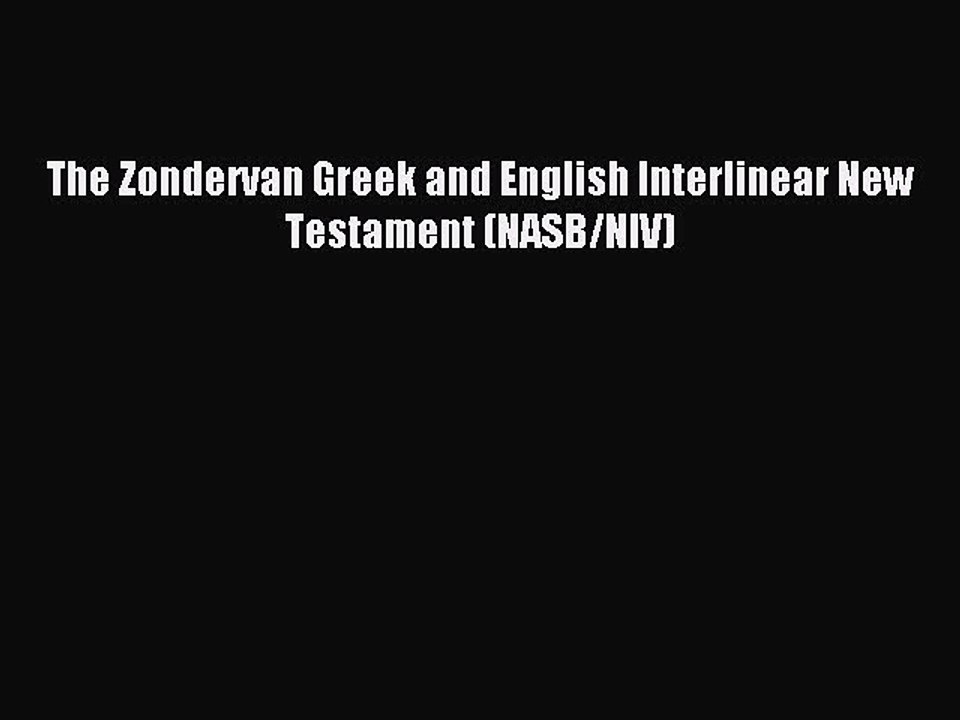 [Download PDF] The Zondervan Greek and English Interlinear New Testament (NASB/NIV) Ebook Free