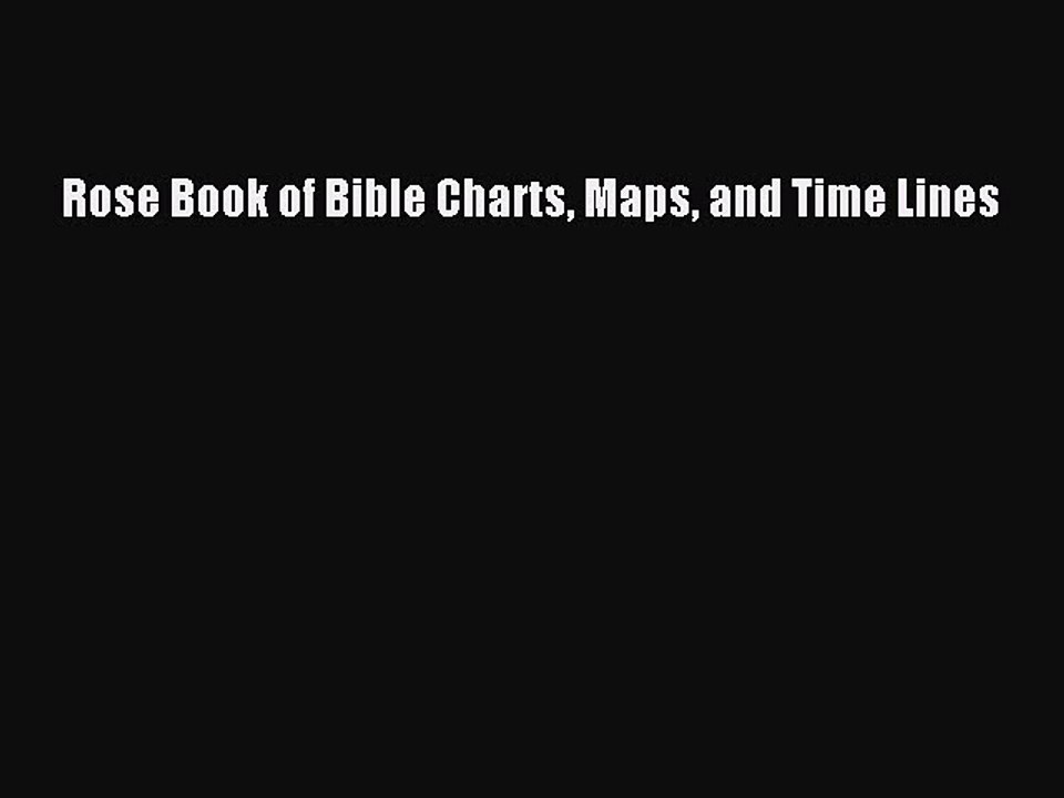 [Download PDF] Rose Book of Bible Charts Maps and Time Lines PDF Free