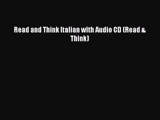 [Download PDF] Read and Think Italian with Audio CD (Read & Think) PDF Online