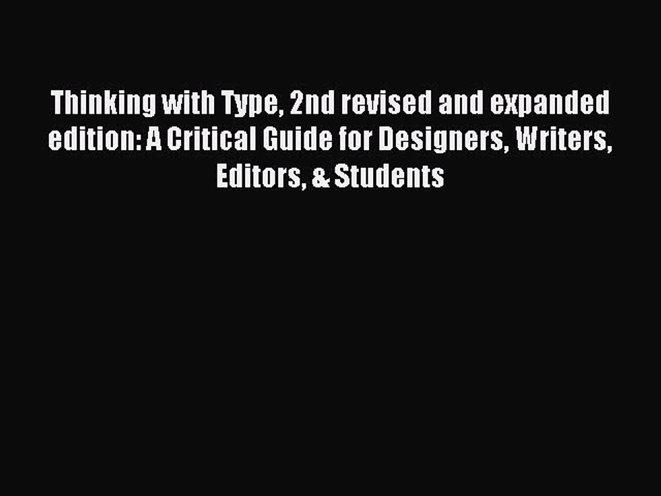 [Download PDF] Thinking with Type 2nd revised and expanded edition: A Critical Guide for Designers