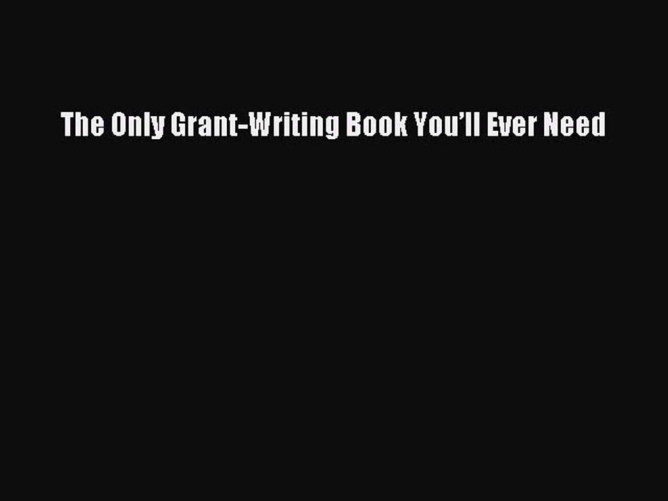 [Download PDF] The Only Grant-Writing Book You’ll Ever Need Ebook Free