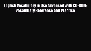 [Download PDF] English Vocabulary in Use Advanced with CD-ROM: Vocabulary Reference and Practice