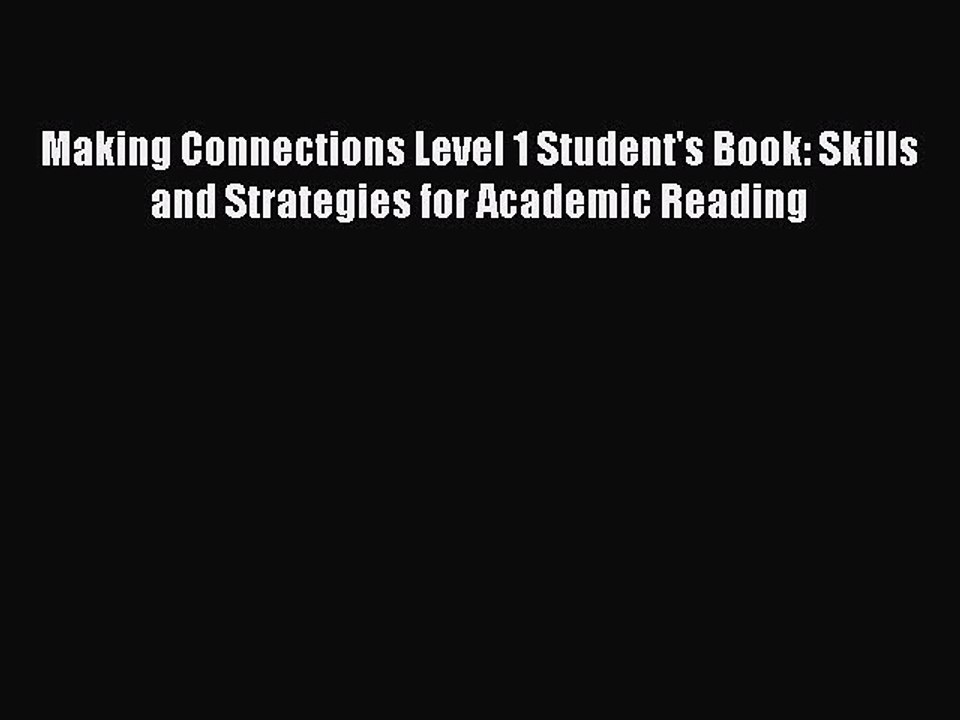 [Download PDF] Making Connections Level 1 Student's Book: Skills and Strategies for Academic