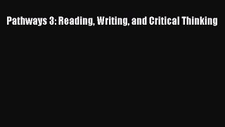 [Download PDF] Pathways 3: Reading Writing and Critical Thinking PDF Free
