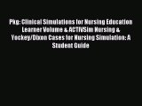 Read Pkg: Clinical Simulations for Nursing Education Learner Volume & ACTIVSim Nursing & Yockey/Dixon