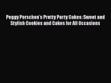[PDF] Peggy Porschen's Pretty Party Cakes: Sweet and Stylish Cookies and Cakes for All Occasions