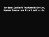 [PDF] One Smart Cookie: All Your Favourite Cookies Squares Brownies and Biscotti... with less