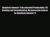 Read ‪Autodesk Inventor 11 Accelerated Productivity: 2D Drafting and Customization An Interactive‬