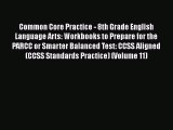 [PDF] Common Core Practice - 8th Grade English Language Arts: Workbooks to Prepare for the